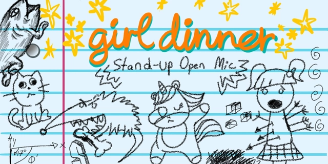 Girl Dinner – An Open Mic