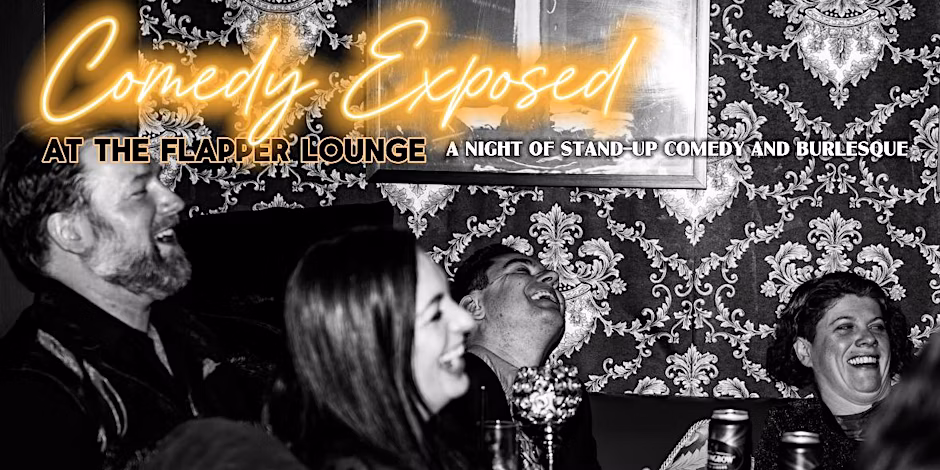 Comedy Exposed at the Flapper Lounge