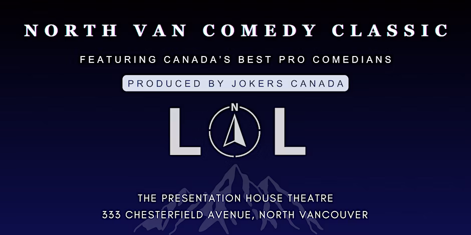 Fathers Day Edition! North Van Comedy Classic