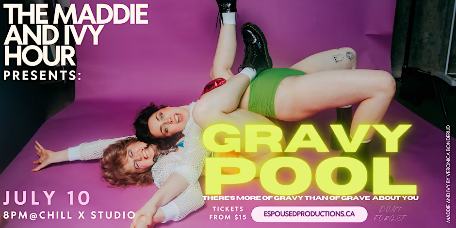 The Maddie and Ivy Hour Presents Gravy Pool